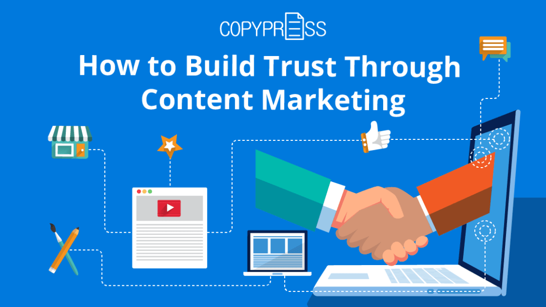 How to Build Trust Through Content Marketing How to Build Trust Through Content Marketing